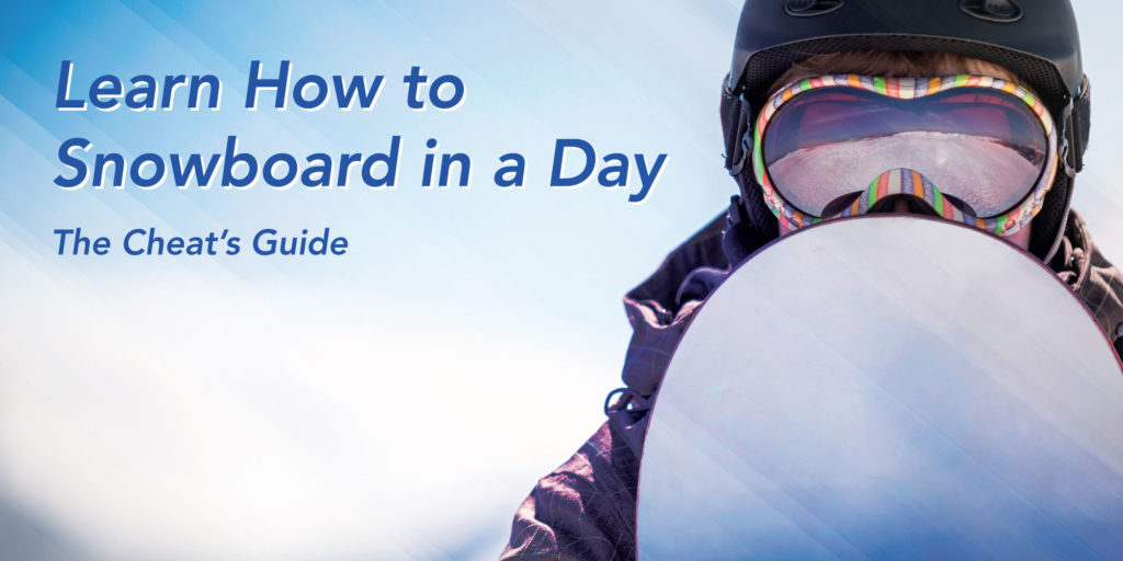 Banner with person in ski goggles holding a snowboard with text: learn how to snowboard in a day